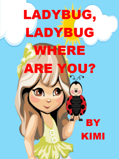 

Ladybug, Ladybug Where Are You