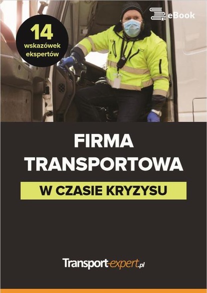 praca zbiorowa - Firma transportowa w czasie kryzysu - 14 wskazówek ekspertów