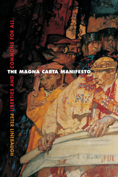 Peter Linebaugh - The Magna Carta Manifesto