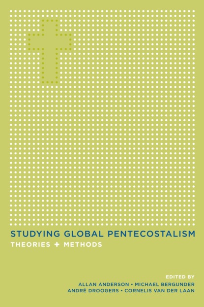 Группа авторов - Studying Global Pentecostalism