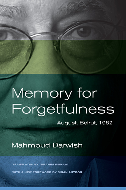 Mahmoud Darwish - Memory for Forgetfulness