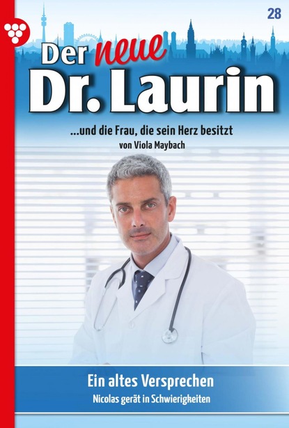 Viola Maybach - Der neue Dr. Laurin 28 – Arztroman