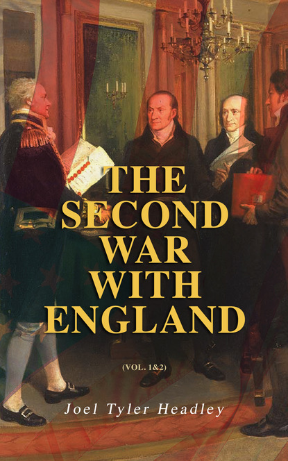 Joel Tyler Headley - The Second War with England (Vol. 1&2)