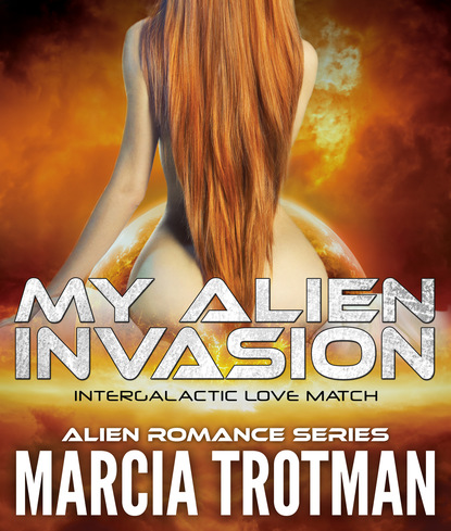 Marcia Trotman - My Alien Invasion