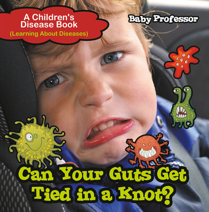 Baby Professor - Can Your Guts Get Tied In A Knot? | A Children's Disease Book (Learning About Diseases)