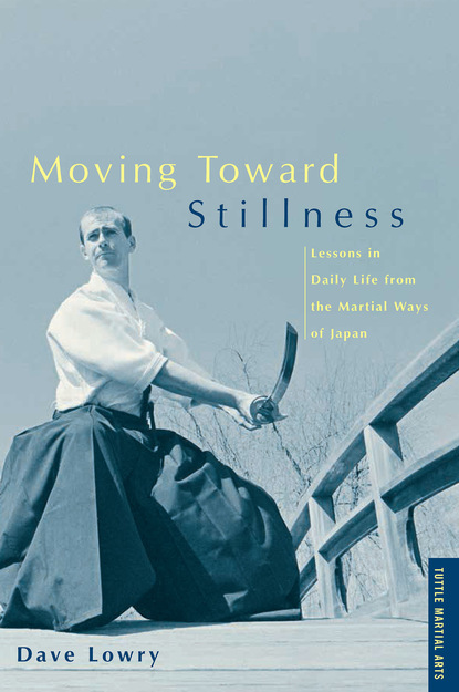 Dave Lowry — Moving Toward Stillness