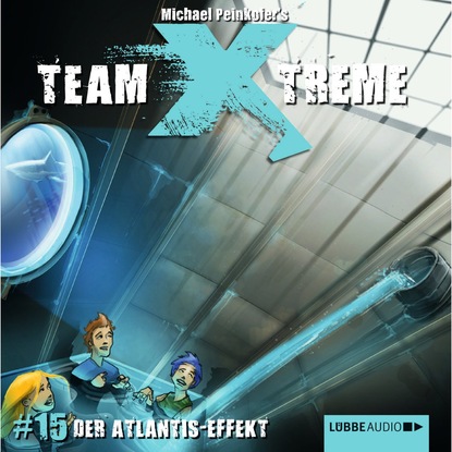 Ксюша Ангел - Team X-Treme, Folge 15: Der Atlantis-Effekt