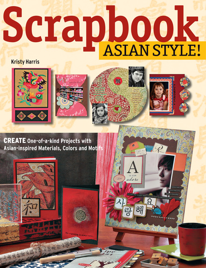 Kristy Harris — Scrapbook Asian Style!