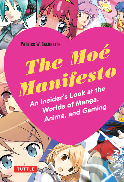 Patrick W. Galbraith - The Moe Manifesto