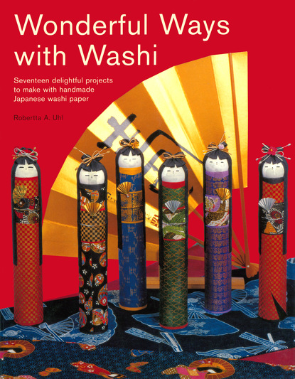 Robertta A. Uhl — Wonderful Ways with Washi