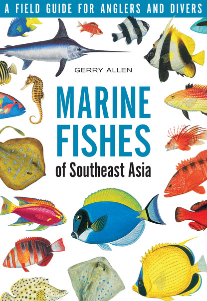 Gerry Allen - Marine Fishes of South-East Asia