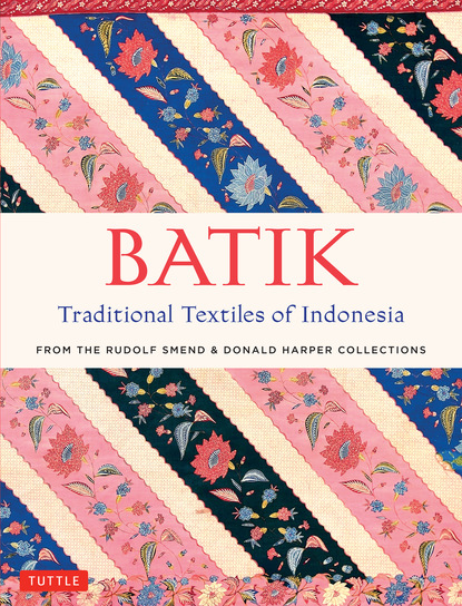 Rudolf Smend - Batik, Traditional Textiles of Indonesia