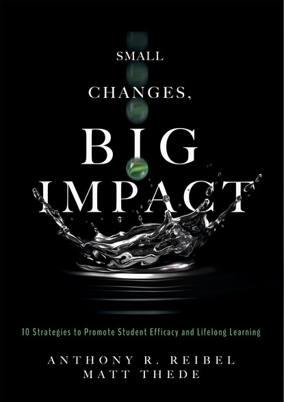 Anthony R. Reibel - Small Changes, Big Impact