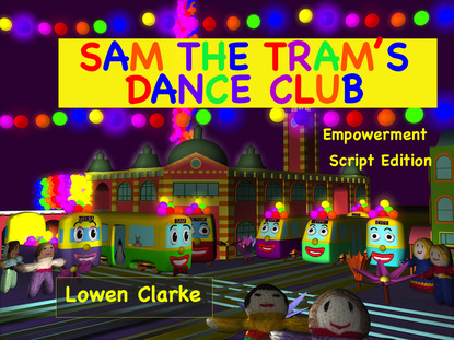 Lowen Clarke — Sam the Tram's Dance Club