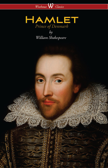 

Hamlet - Prince of Denmark (Wisehouse Classics Edition)