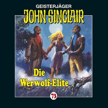 Ксюша Ангел - John Sinclair, Folge 73: Die Werwolf-Elite