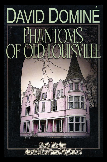 David Domine — Phantoms of Old Louisville