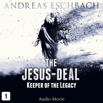 Andreas Eschbach - The Jesus-Deal, Episode 1: Keeper of the Legacy (Audio Movie)