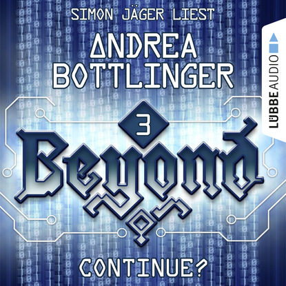 Andrea Bottlinger - CONTINUE? - Beyond, Folge 3 (Ungekürzt)