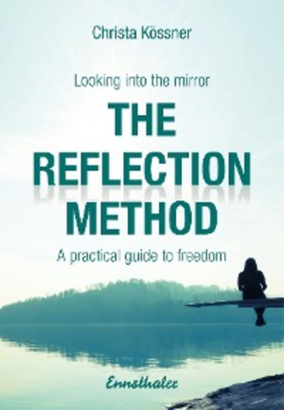 The Reflection-method - Looking into the mirror - Christa Kössner