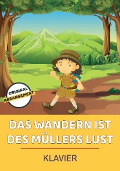 

Das Wandern ist des Müllers Lust