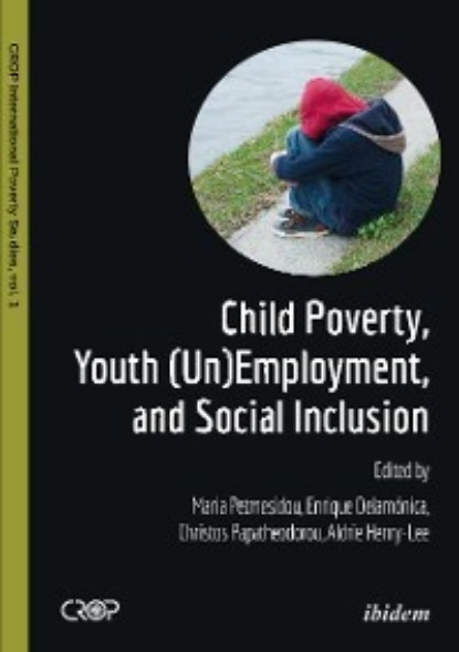 Группа авторов - Child Poverty, Youth (Un)Employment, and Social Inclusion