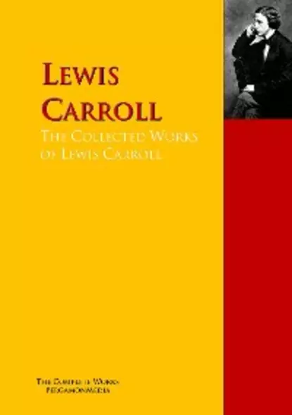 Обложка книги The Collected Works of Lewis Carroll, Lewis Carroll