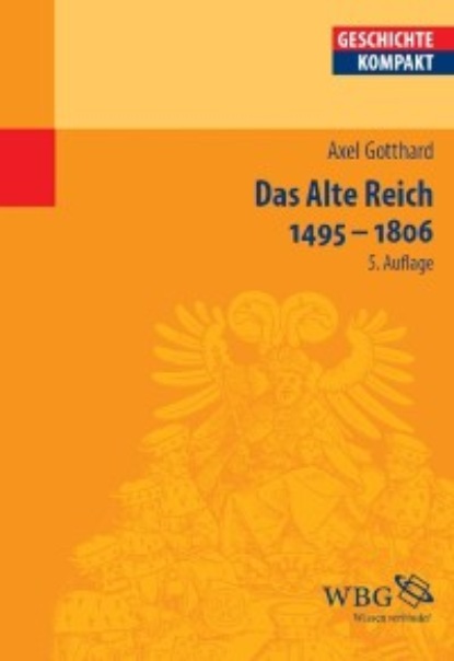 

Das Alte Reich 1495 – 1806