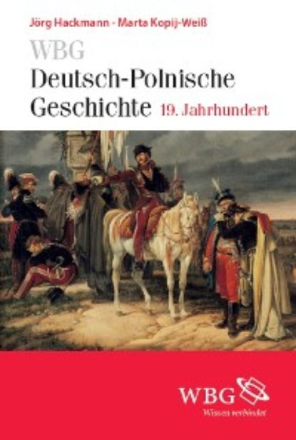 

WBG Deutsch-Polnische Geschichte - 19. Jahrhundert