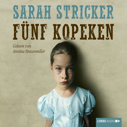 Fünf Kopeken (ungekürzt) (Sarah Stricker). 