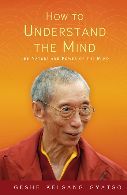 Geshe Kelsang Gyatso - How to Understand the Mind