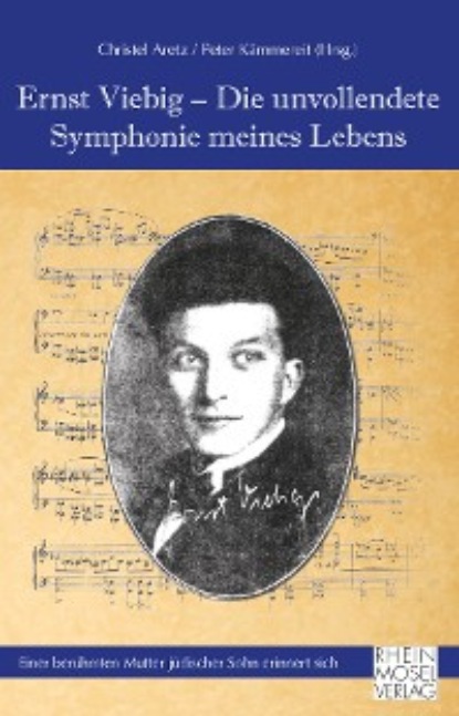 Группа авторов - Ernst Viebig - Die unvollendete Symphonie meines Lebens