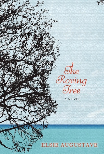 Elsie Augustave - The Roving Tree