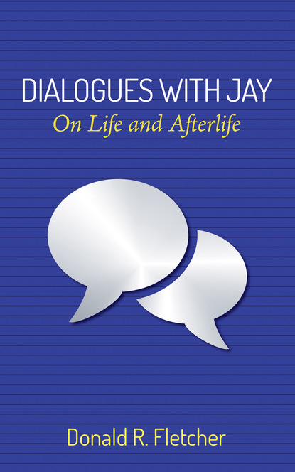 Donald R. Fletcher — Dialogues with Jay