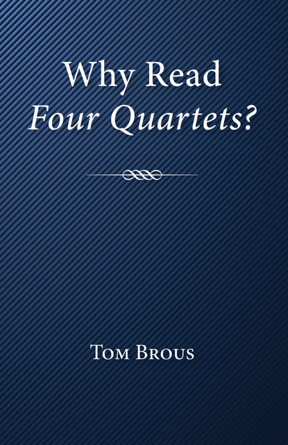 

Why Read Four Quartets