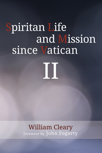 William Cleary — Spiritan Life and Mission Since Vatican II