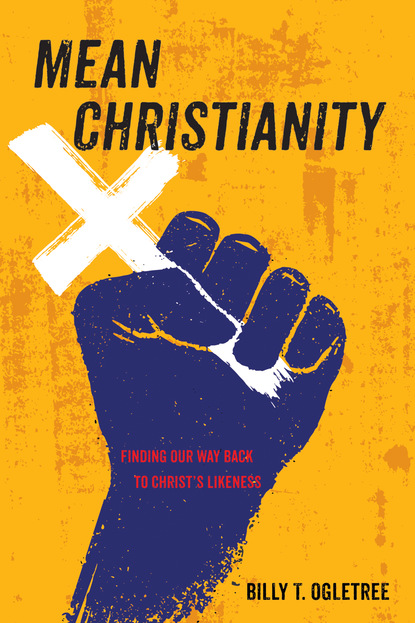 Billy T. Ogletree — Mean Christianity