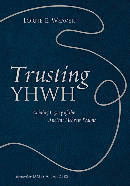 Lorne E. Weaver — Trusting YHWH