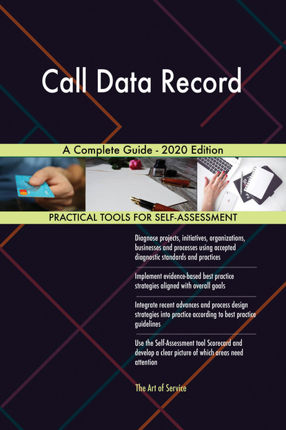 Gerardus Blokdyk - Call Data Record A Complete Guide - 2020 Edition