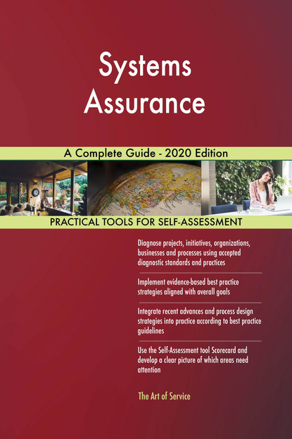 Gerardus Blokdyk - Systems Assurance A Complete Guide - 2020 Edition