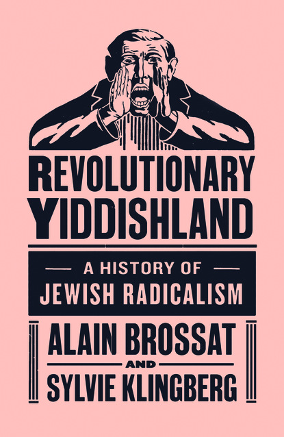 Alain Brossat - Revolutionary Yiddishland