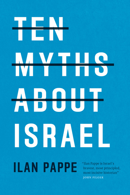 Ilan Pappé - Ten Myths About Israel