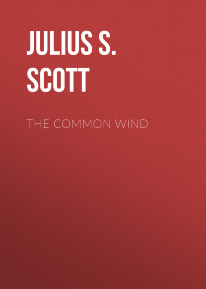 Julius S. Scott - The Common Wind