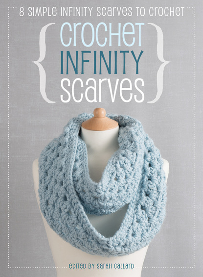 

Crochet Infinity Scarves
