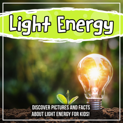 

Light Energy: Discover Pictures and Facts About Light Energy For Kids!