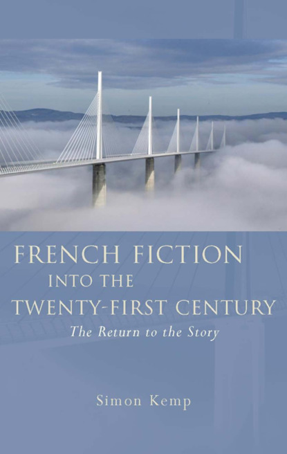 Simon Kemp - French Fiction into the Twenty-First Century