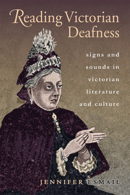 Jennifer Esmail - Reading Victorian Deafness