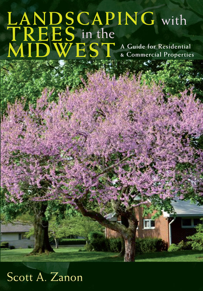 Scott A. Zanon - Landscaping with Trees in the Midwest