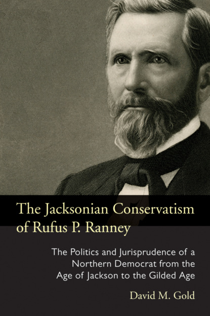 David M. Gold - The Jacksonian Conservatism of Rufus P. Ranney