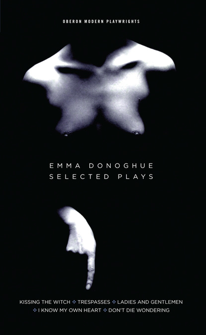 

Emma Donoghue: Selected Plays